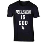 Pascal Siakam Is God Toronto Basketball Fan T Shirt