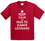 Kawhi Leonard Keep Calm Pass Toronto Basketball Fan T Shirt - theSixTshirts