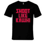 Kawhi Leonard Shoot Like Kawhi Toronto Basketball Fan T Shirt