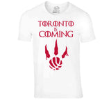 Toronto Is Coming Toronto Basketball T Shirt