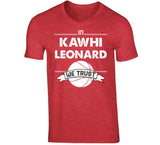 Kawhi Leonard We Trust Toronto Basketball Fan T Shirt - theSixTshirts