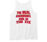 The Real Warriors Are In The Six Toronto Basketball Fan V3 T Shirt