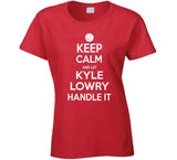 Kyle Lowry Keep Calm Handle Toronto Basketball Fan T Shirt - theSixTshirts