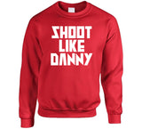 Danny Green Shoot Like Danny Toronto Basketball Fan V4 T Shirt