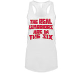 The Real Warriors Are In The Six Toronto Basketball Fan Distressed V3 T Shirt