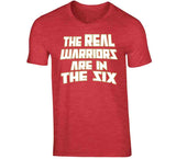 The Real Warriors Are In The Six Toronto Basketball Fan V2 T Shirt