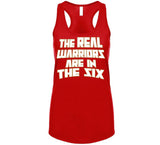 The Real Warriors Are In The Six Toronto Basketball Fan V2 T Shirt