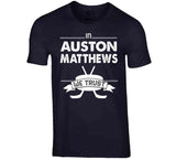 Auston Matthews We Trust Toronto Hockey Fan T Shirt - theSixTshirts