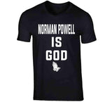 Norman Powell Is God Toronto Basketball Fan T Shirt - theSixTshirts