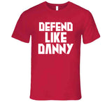 Danny Green Defend Like Danny Toronto Basketball Fan V4 T Shirt