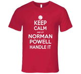 Norman Powell Keep Calm Handle Toronto Basketball Fan T Shirt - theSixTshirts