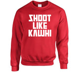 Kawhi Leonard Shoot Like Kawhi Toronto Basketball Fan V4 T Shirt