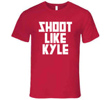Kyle Lowry Shoot Like Kyle Toronto Basketball Fan V4 T Shirt