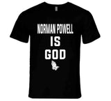 Norman Powell Is God Toronto Basketball Fan T Shirt - theSixTshirts