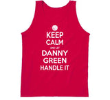 Danny Green Keep Calm Handle Toronto Basketball Fan T Shirt - theSixTshirts